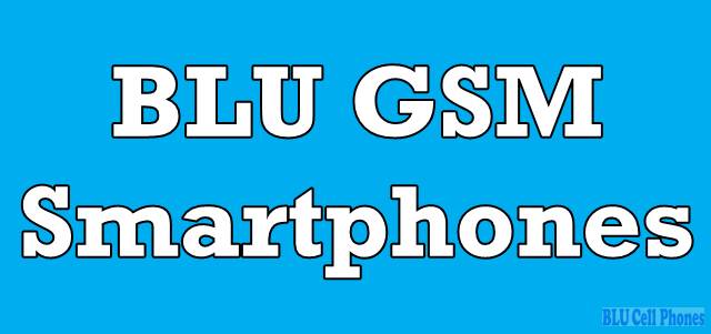 Are BLU Phones GSM