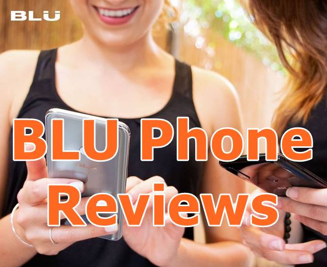 BLU Phone reviews; Reviews for BLU Phones