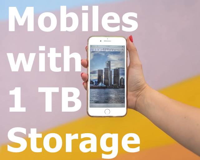 Smartphones with 1 TB Internal Memory