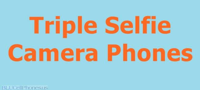 Triple Selfie Camera Phones