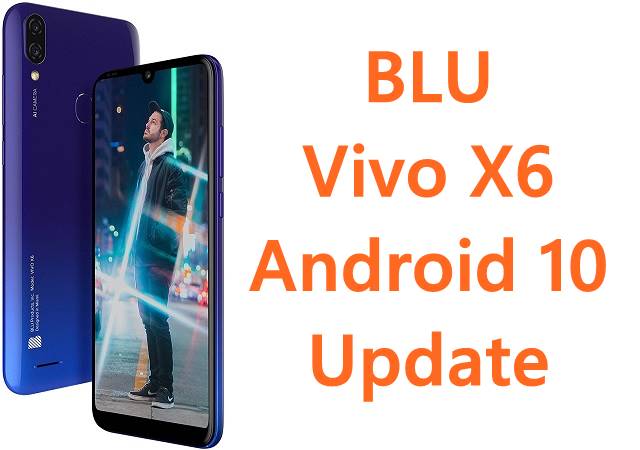 BLU Vivo X6 Android 10 update