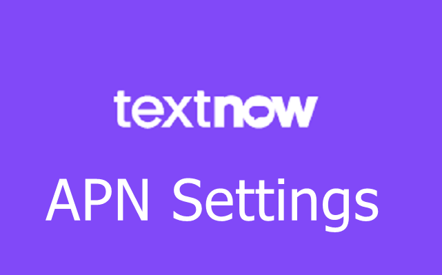 Latest TextNow APN Settings