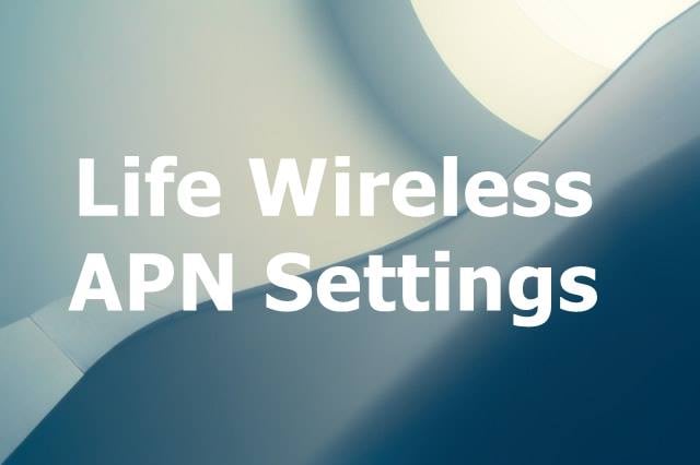 Life Wireless APN Settings