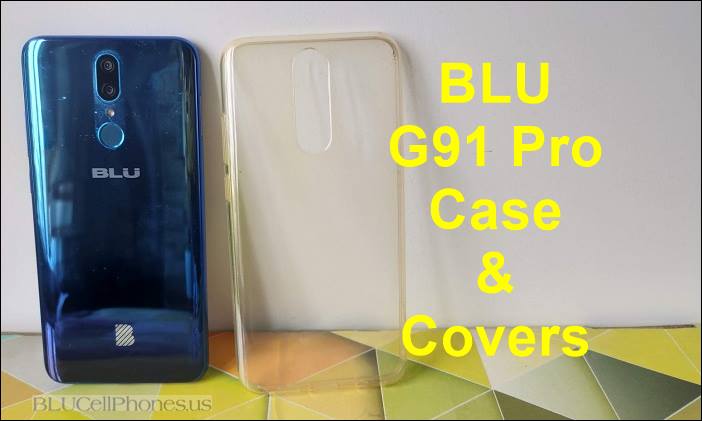 BLU G91 Pro case, covers, accessories, screen protector