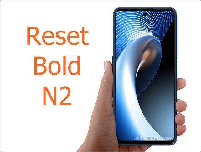 A man holding Bold n2 mobile showing Reset BLU Bold N2 instructions