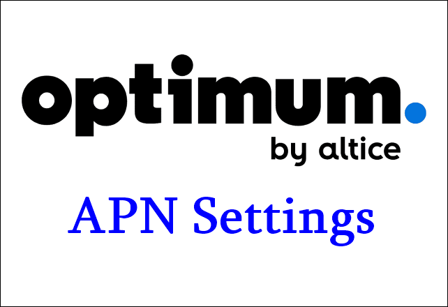 Optimum APN Settings Android iPhone
