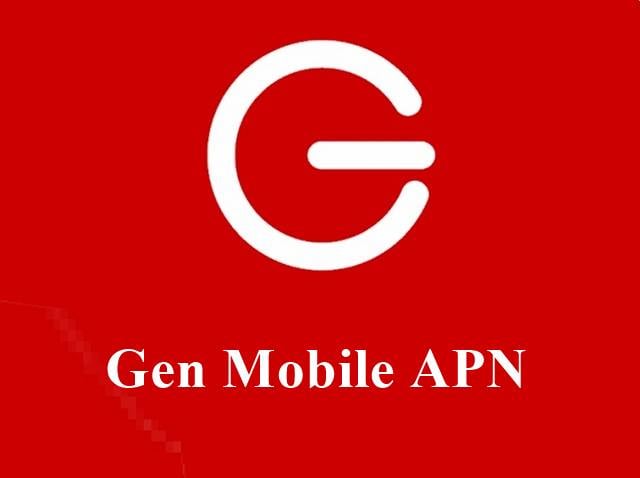 Gen Mobile APN Settings iPhone Android 5G 4G LTE